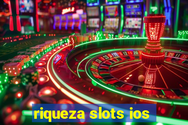 riqueza slots ios